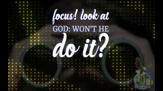 🛑 FOCUS! Look at God: Won't He do it? 💖💪