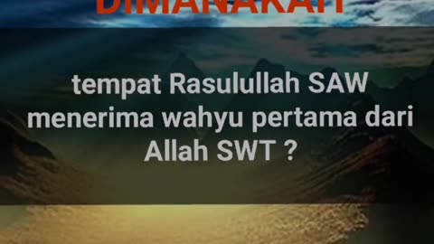 Tempat Rasulullah SAW Menerima Wahyu Pertama Kali