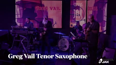 GREG VAIL JAZZ AT CAMPUS JAX - Needed Love Tenor Sax Saxophone featured.