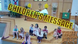 2023 08 13 Aug 13th Children's Message Trinity Lutheran Sauk Rapids MN