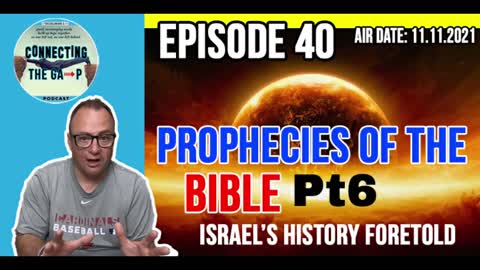 Episode 40 - Prophecies of The Bible Pt. 6 - Israel's History Foretold