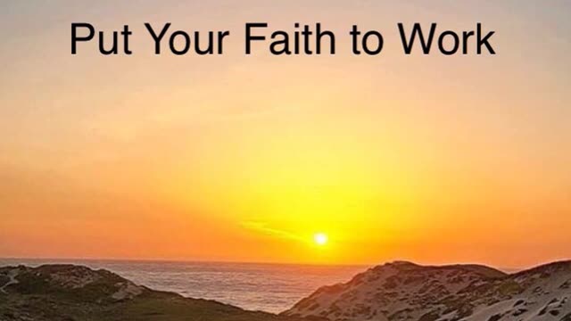 Put Your Faith to Work