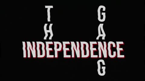 TiG Presents - The Independence Gang