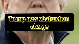 Trump's new obstruction charges