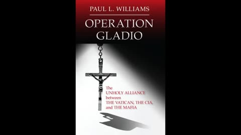 Operation Gladio: The Unholy Alliance between the Vatican, the CIA, and the Mafia