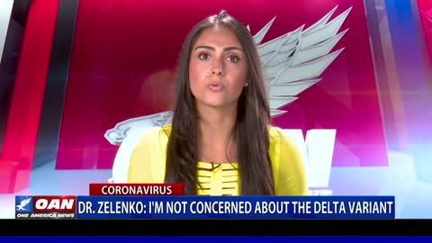 Dr. Zelenko: I’m not concerned about the Delta variant