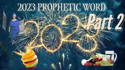 Prophetic Word 2023 part two