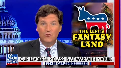 'We Are Not God': Tucker Calls Out Democrats For Launching Open 'War With Nature'