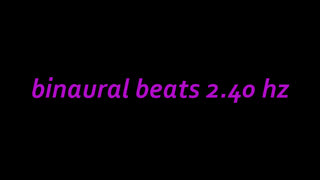 binaural beats 2.40 hz