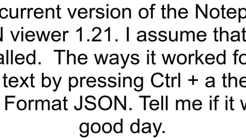 I39m using Notepad with JSON viewer and it won39t recognize my JSON string