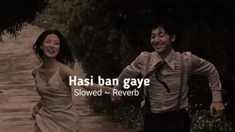 Hasi ban gaye (Slowed~Reverb)