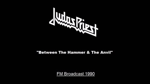 Judas Priest - Between the Hammer & The Anvil (Live in Los Angeles, California 1990) FM Broadcast