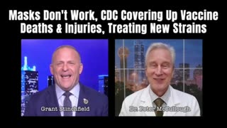 Dr. McCullough: Masks Don't Work, CDC Covering Up Vaccine Deaths & Injuries, Treating New Strains