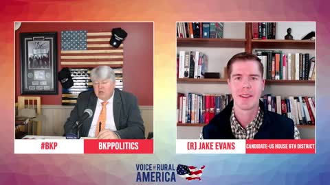 (R) Jake Evans-Candidate US House 6th District joins #BKP Politics!