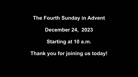 The Fourth Sunday of Advent 12/24/2023