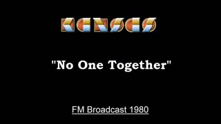 Kansas - No One Together (Live in Chicago, Illinois 1980) FM Broadcast