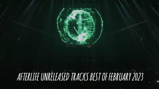 Afterlife Unreleased Tracks Best Of February 2023