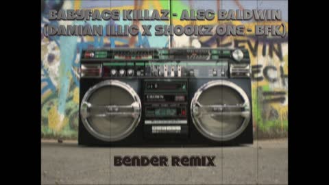BabyFace Killaz (Damian Illic and Shookz One)-Alec Baldwin [Bender remix]