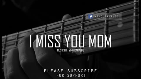 I Miss You Mom - Sad Guitar Piano & Violin Instrumental Music _ By Vino Ramaldo