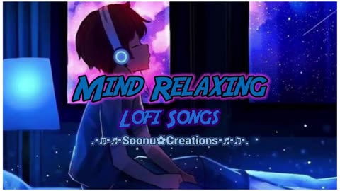 Mind Relaxing Lofi Songs 2023❤