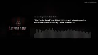 "The Patriot Panel" Angel joins to discuss her take on if Tiffany Dover is alive & the FDA