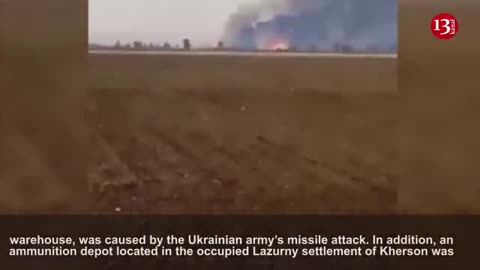 Ukrainian army launches missile attack on Russian ammunition depot in Kherson