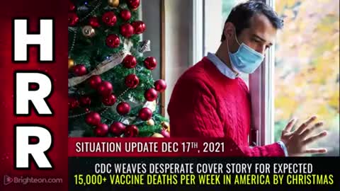 Situation Update, Dec 17, 2021 - CDC weaves desperate cover story for expected 15,000+ vaccine death