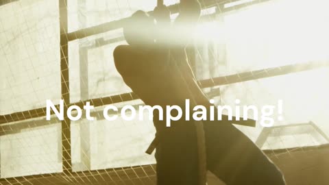 Never Complain!