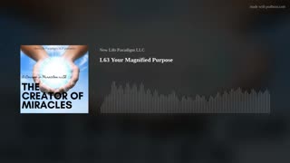 Lesson 63: Your Magnified Purpose