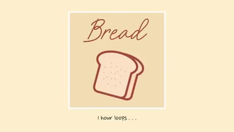 Bread [Lofi Chill] - Music For Studying & Sleeping (1 HOUR LOOP)