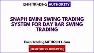 SNAP11 Emini Swing Trading System for Day Bar Swing Trading