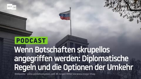 Wenn Botschaften skrupellos angegriffen werden: Diplomatische Regeln und die Optionen der Umkehr