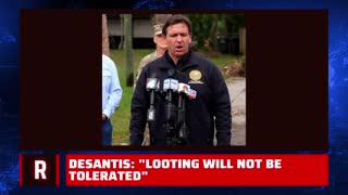 DeSantis: "Looting will not be tolerated"