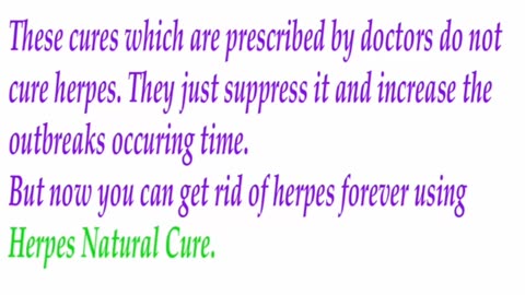 HERPES, HOW TO CURE HERPES VIRUS TOTALLY.