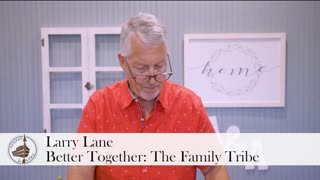 Session 12 - Better Together: The Family Tribe