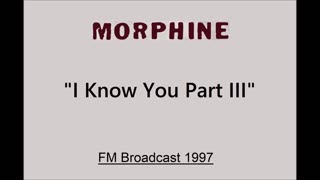 Morphine - I Know You Part III (Live in Madrid, Spain 1997) FM Broadcast