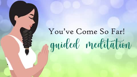 10 Minute Self Reflection Guided Meditation | You've Come So Far!