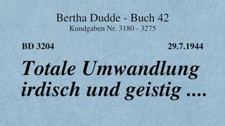 BD 3204 - TOTALE UMWANDLUNG IRDISCH UND GEISTIG ....