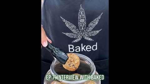 EP 7: Interview with Baked