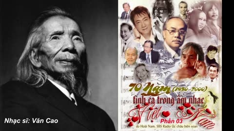 PHẦN 03: 70 NĂM TÌNH CA TRONG ÂM NHẠC VN (1930-2000) - PHẦN 03