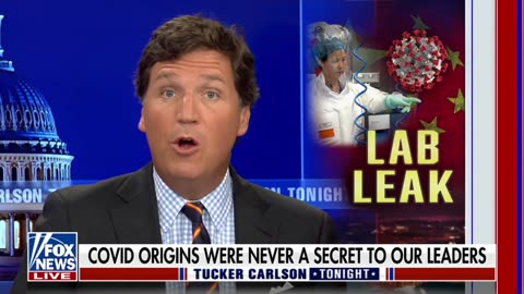 Tucker: The Origins of COVID Was Never a Secret - The People Who Knew Lied About the Truth