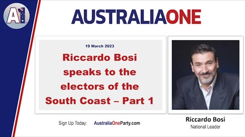 AustraliaOne Party - Riccardo Bosi Speaks to the Electors of the South Coast - Part 1
