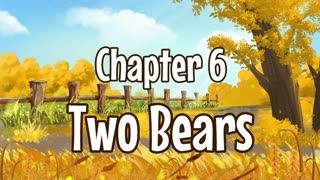 Chapter 6 The Two Bears