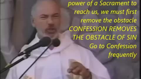 If we want the awesome power of a Sacrament to reach us, we must first remove the obstacle..