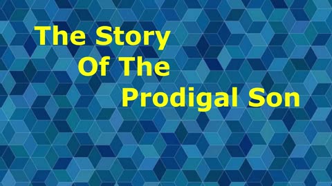 The Story Of The Prodigal Son | Robby Dickerson