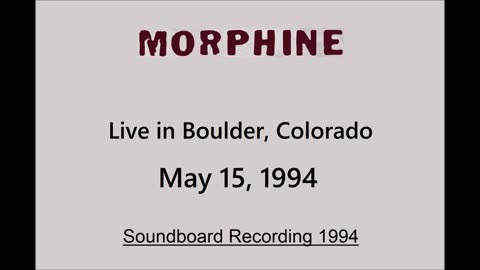 Morphine - Live in Boulder, Colorado 1994 (Soundboard)