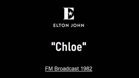 Elton John - Chloe (Live in Kansas City, Missouri 1982) FM Broadcast