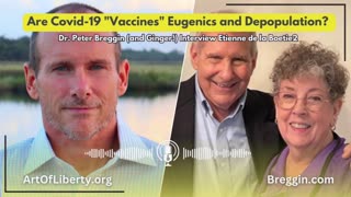 Are Covid19 Vaccines Eugenics and Depopulation? - Dr. Peter Breggin Interviews Etienne de la Boetie2