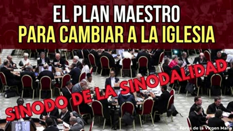 El Plan Maestro del Sínodo de la Sinodalidad para Cambiar a la Iglesia