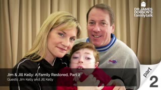 Jim & Jill Kelly: A Family Restored - Part 2